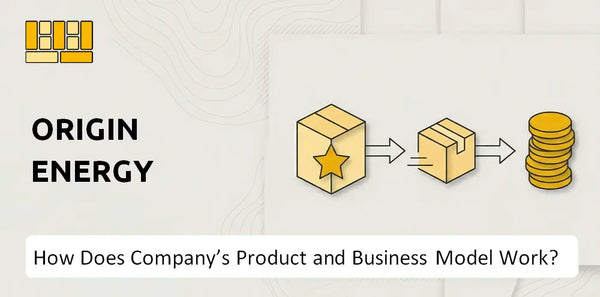 How Does Origin Energy Company's Product and Business Model Work?