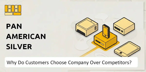 Why Do Customers Choose Pan American Silver Company Over Competitors?