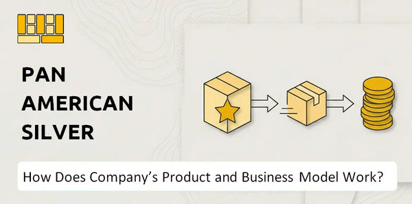 How Does Pan American Silver Company's Product and Business Model Work?