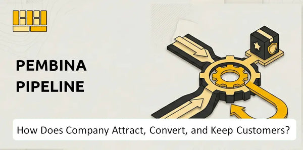 How Does Pembina Pipeline Company Attract, Convert, and Keep Customers?