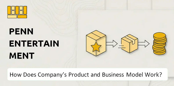 How Does PENN Entertainment Company's Product and Business Model Work?