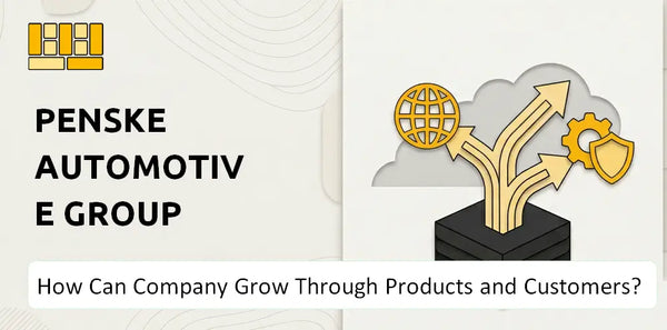 How Can Penske Automotive Group Company Grow Through Products and Customers?