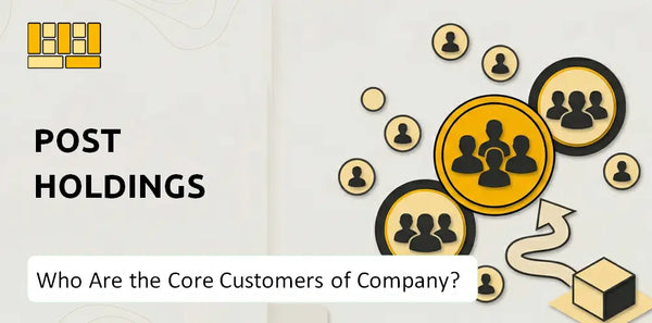 Who Are the Core Customers of Post Holdings Company?
