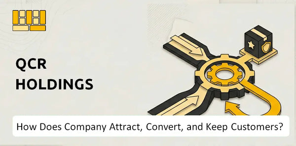 How Does QCR Holdings Company Attract, Convert, and Keep Customers?