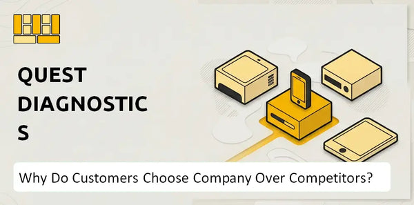 Why Do Customers Choose Quest Diagnostics Company Over Competitors?