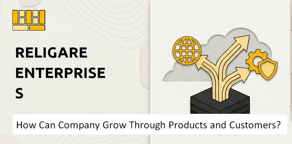 How Can Religare Enterprises Company Grow Through Products and Customers?