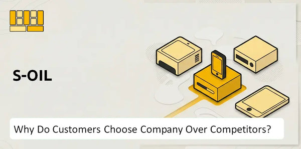 Why Do Customers Choose S-Oil Company Over Competitors?