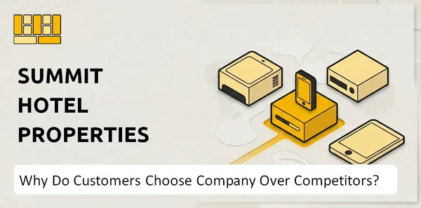Why Do Customers Choose Summit Hotel Properties Company Over Competitors?