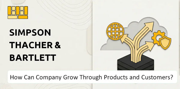 How Can Simpson Thacher & Bartlett Company Grow Through Products and Customers?
