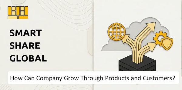 How Can Smart Share Global Company Grow Through Products and Customers?