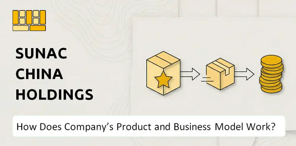 How Does Sunac China Holdings Company's Product and Business Model Work?