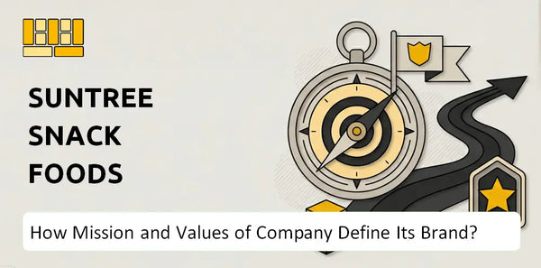 What Do the Mission, Vision, and Values of SunTree Snack Foods Company Say About Its Brand?