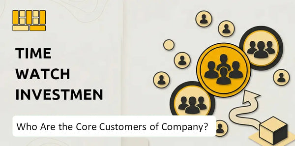 Who Are the Core Customers of Time Watch Investments Company?