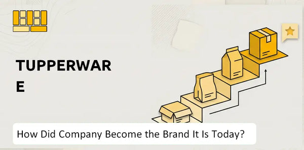 How Did Tupperware Company Become the Brand It Is Today?