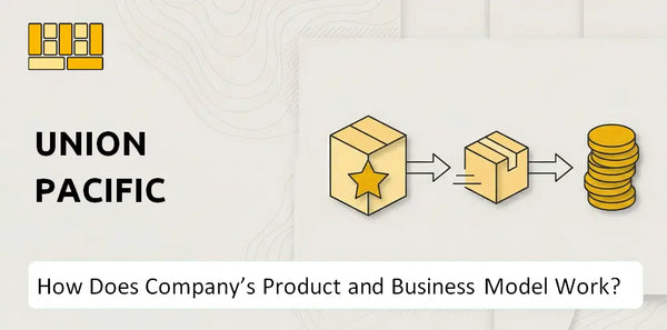 How Does Union Pacific Company's Product and Business Model Work?