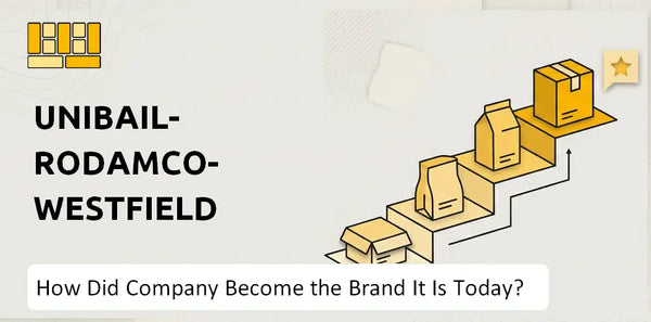 How Did Unibail-Rodamco-Westfield Company Become the Brand It Is Today?