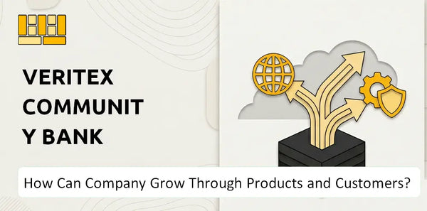 How Can Veritex Community Bank Company Grow Through Products and Customers?