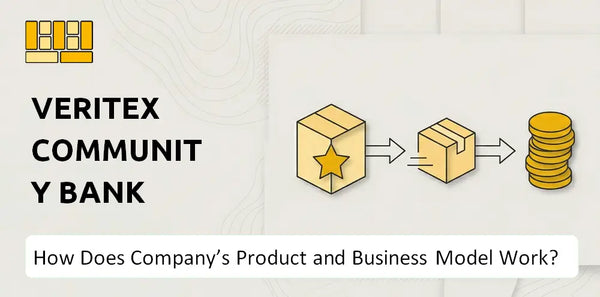 How Does Veritex Community Bank Company's Product and Business Model Work?