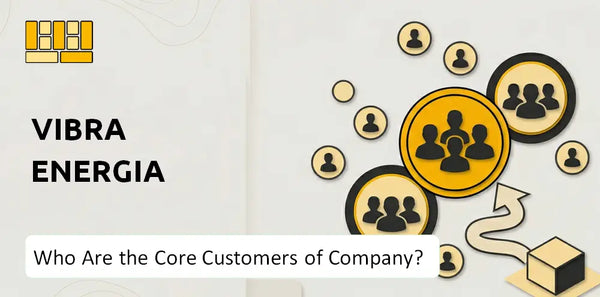Who Are the Core Customers of Vibra Energia Company?
