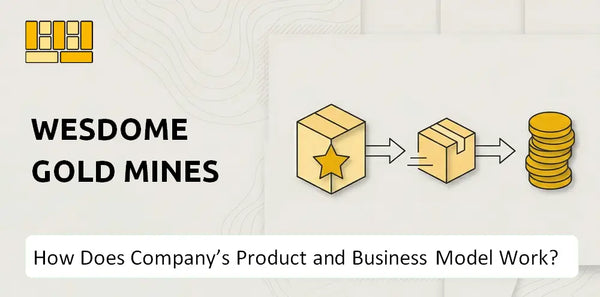 How Does Wesdome Gold Mines Company's Product and Business Model Work?