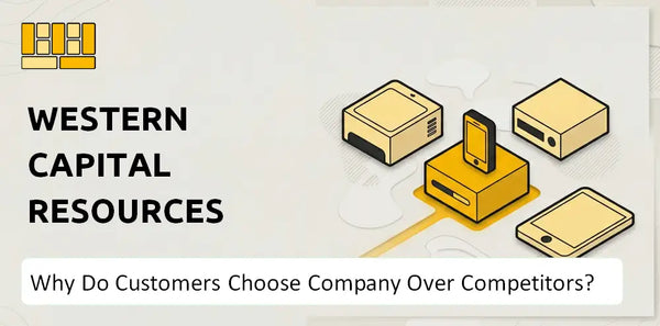 Why Do Customers Choose Western Capital Resources Company Over Competitors?